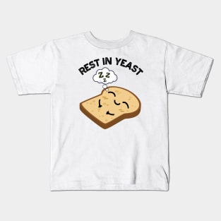 Rest In Yeast Funny Bread Puns Kids T-Shirt